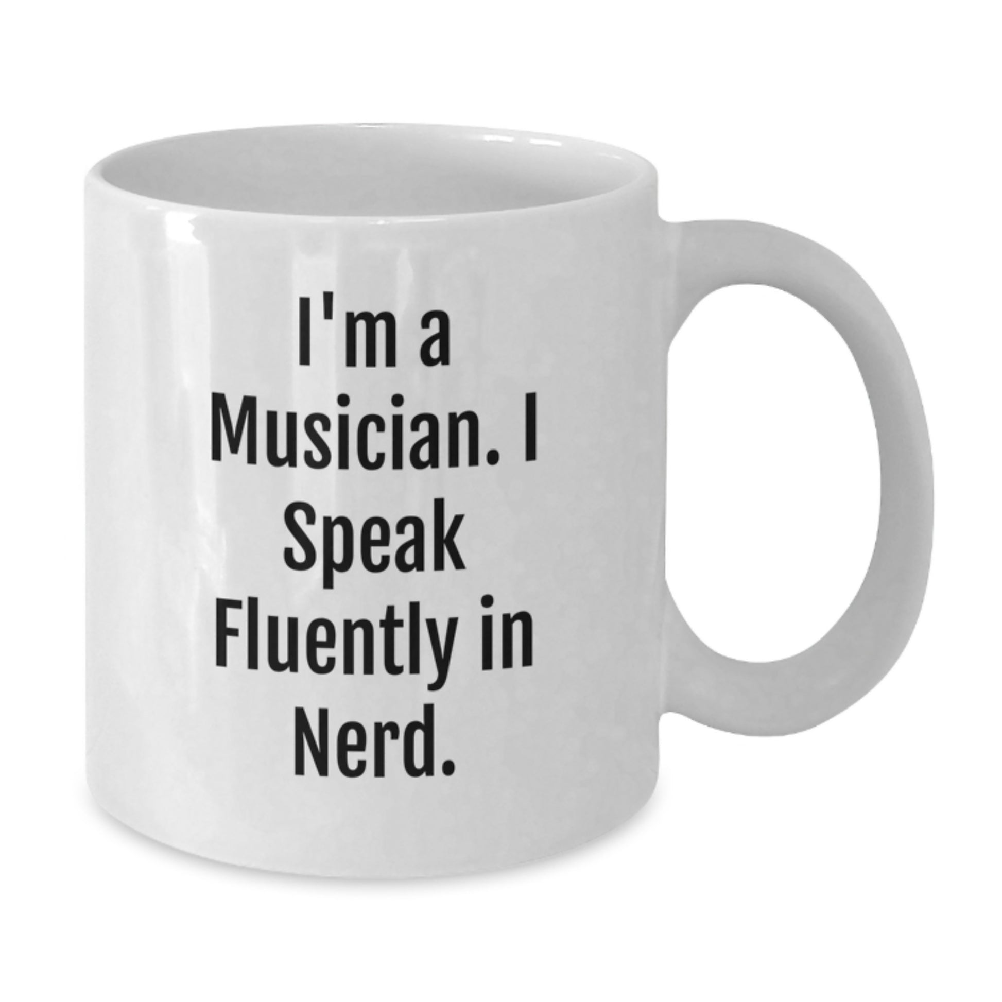 Funny Musician Gifts for Men - White Coffee Mug - I'm A Musician. I Speak Fluently In genius. - Christmas Unique Gifts from Friends for Musician - Additional
