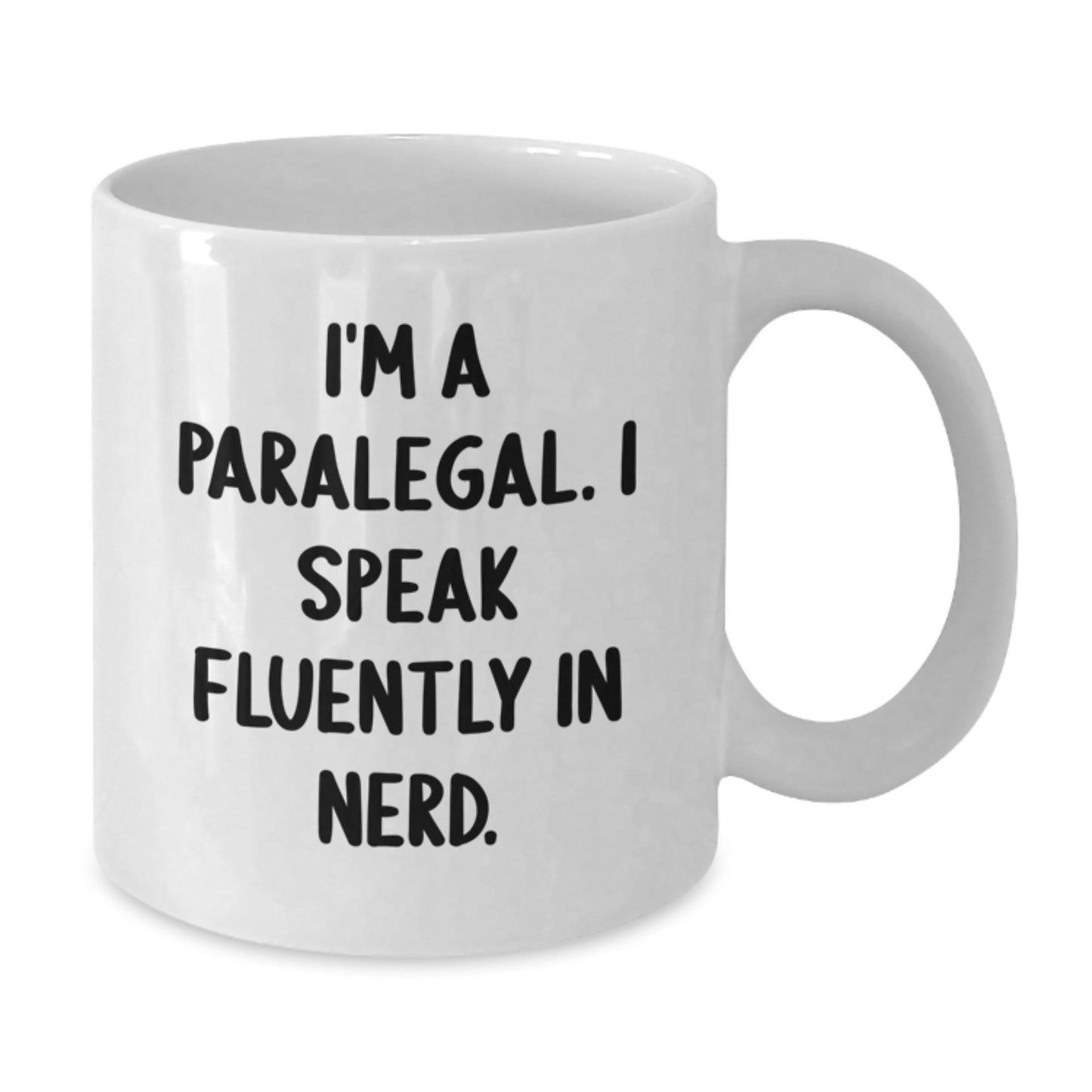 Funny Paralegal Gifts from Friends, 'I'm A Paralegal. I Speak Fluently In genius.' White Coffee Mug for Birthday - Additional