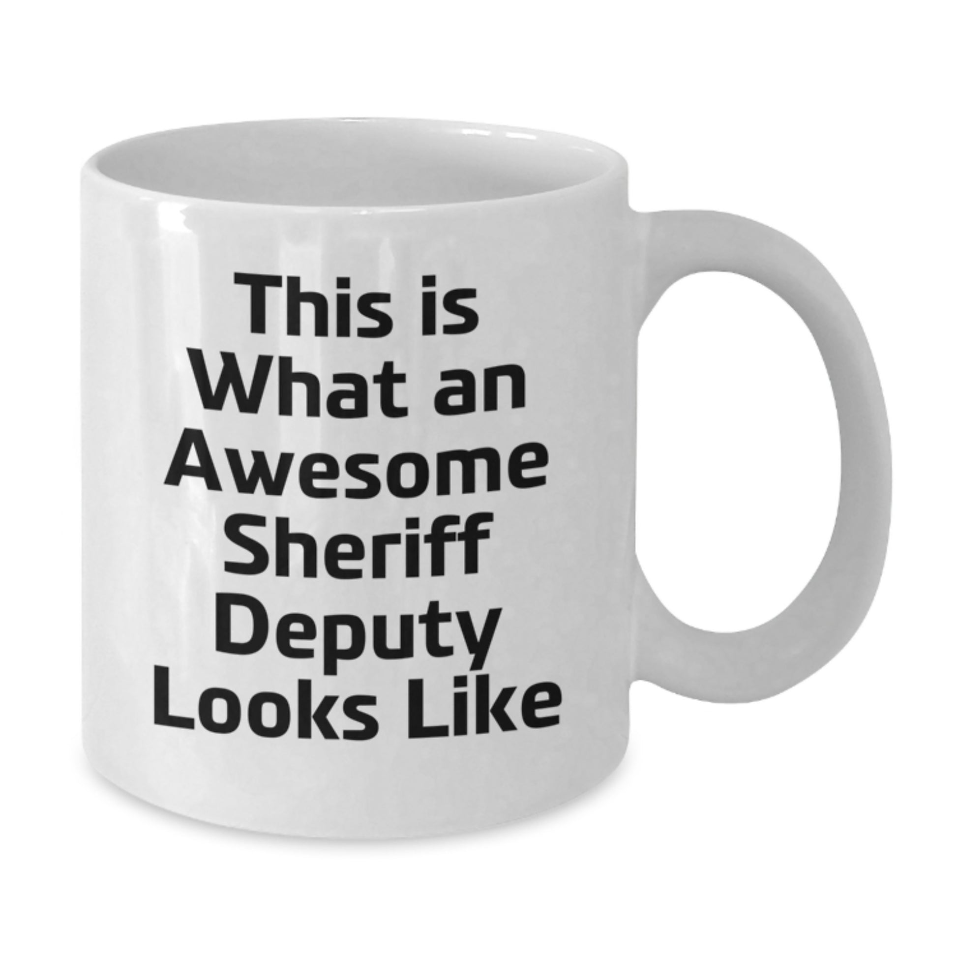 Funny Sheriff Deputy Gifts, White Coffee Mug for Sheriff Deputy, Inspirational Sheriff Deputy Christmas Unique Gifts from Friends - Additional