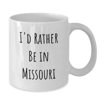 Funny Missouri Gifts from Family to Friends - I'd Rather Be In Missouri White Coffee Mug for Graduation Unique Gifts - Additional
