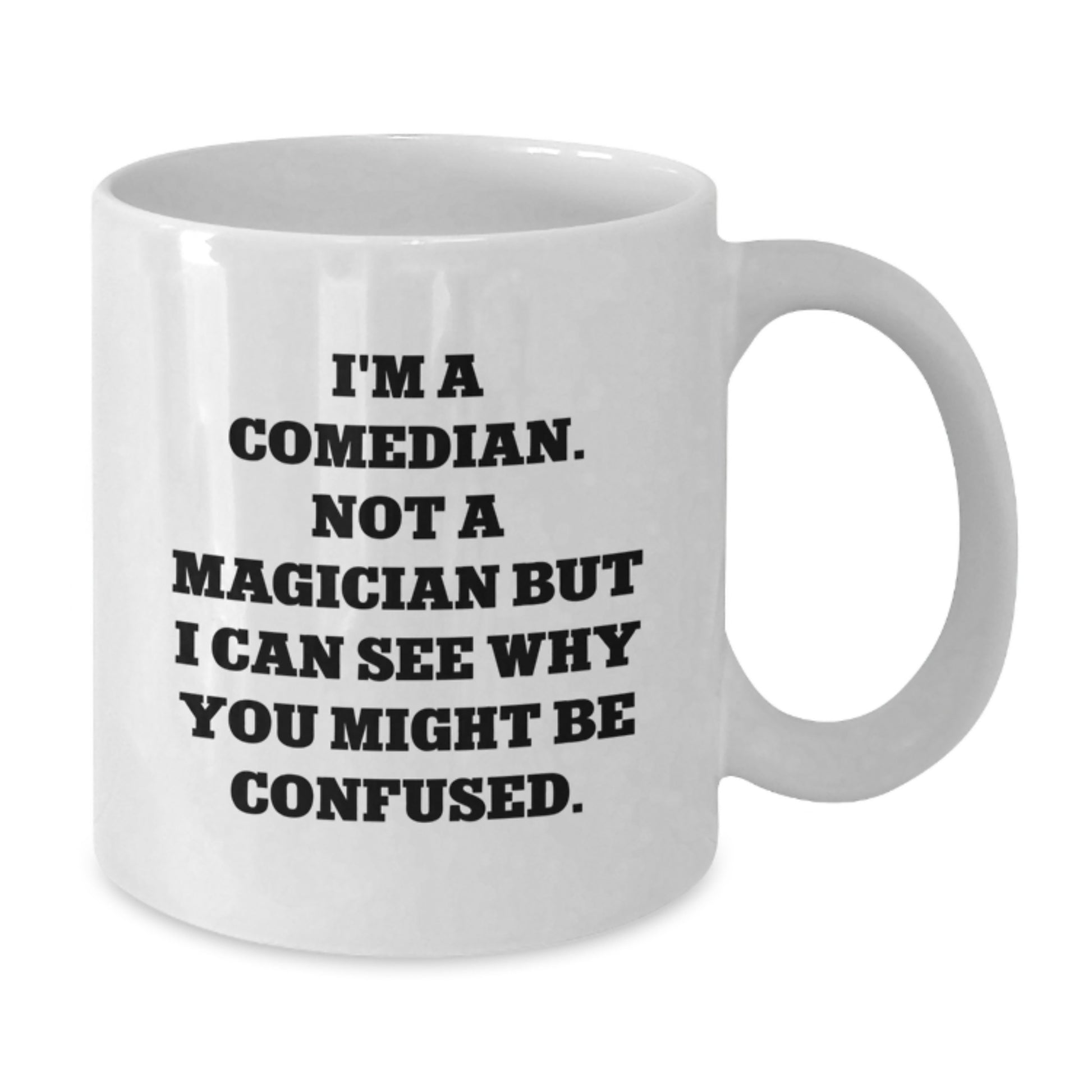 Funny Comedian White Coffee Mugs, Comedian Unique Christmas Unique Gifts from Friends to Comedians, 11oz or 15oz Ceramic Mug - Additional
