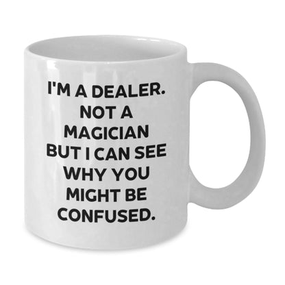 Funny Dealer Gifts White Coffee Mug from Friends for Dealer - Christmas Unique Presents - Additional
