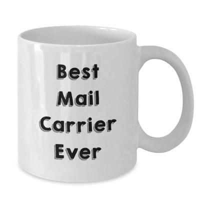 Funny Mail Carrier Christmas Unique Gifts from Friends and Family, Best Mail Carrier Ever White Coffee Mug for Mail Carrier Men and Women - Additional