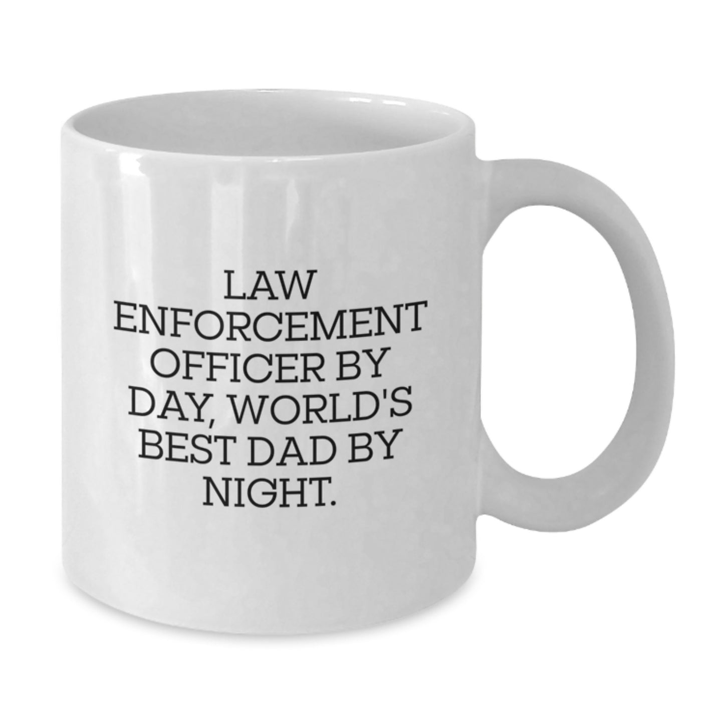 Funny Law Enforcement Officer Gifts from Dad - White Coffee Mug for Men - World's Best Dad By Night - Additional