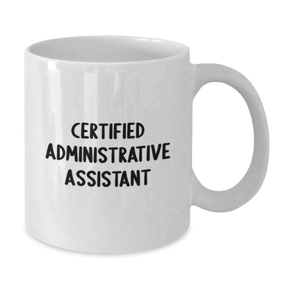 Funny Administrative Assistant Christmas Unique Gifts from Coworkers, White Coffee Mug for Office Workers, Certified Administrative Assistant Quote, Fun Office Mugs for Administrative Assistants - Additional