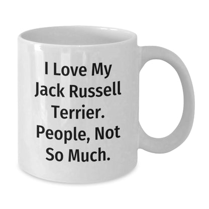 Funny Jack Russell Terrier Dog Quotes Gifts for Men, Women, Friends, and Family - White Coffee Mug, 11oz or 15oz Capacity, Ceramic, Microwave, and Dishwasher Safe - Additional