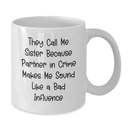 Funny Sister Gifts, White Coffee Mug for Sister, 'They Call Me Sister...' Graduation Gift from Women, Gifts for Sister's Special Day - Additional