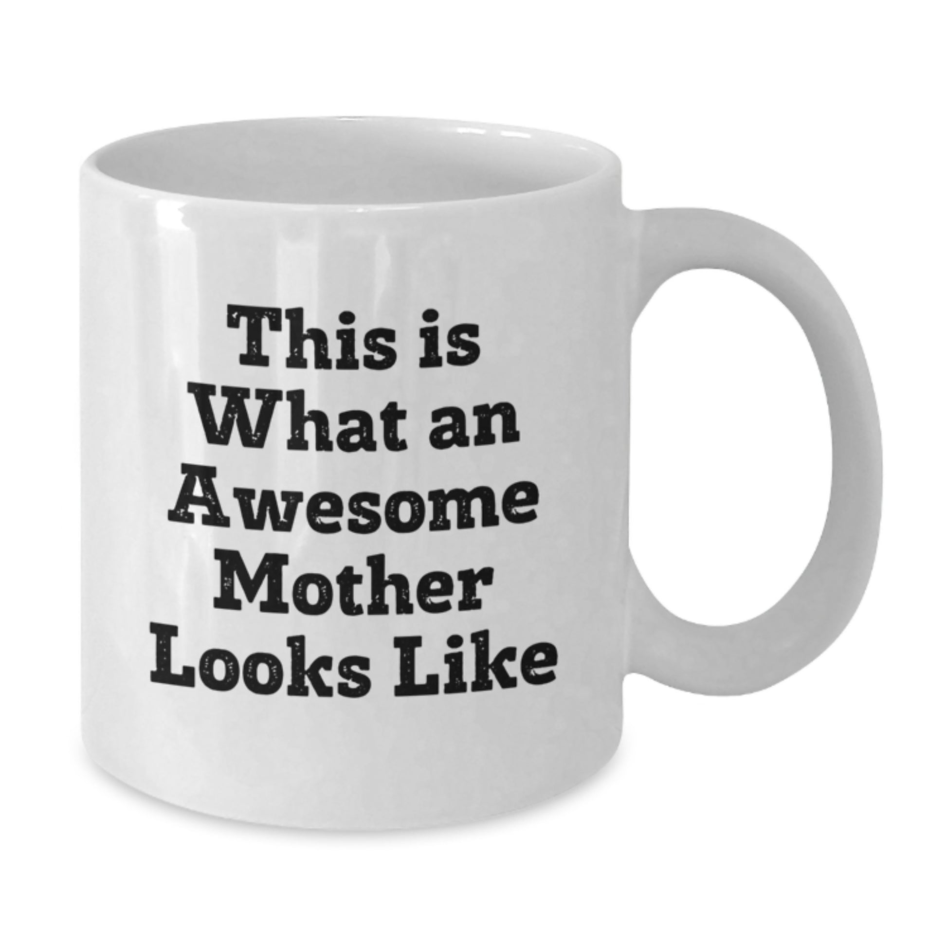Funny Mother Gifts from Men to Awesome Moms on Graduation - White Coffee Mug - Additional