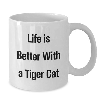 Funny Tiger Cat Gifts from Friends, Family, or Coworkers - White Coffee Mug for Graduation, Life Is Better With A Tiger Cat - Additional