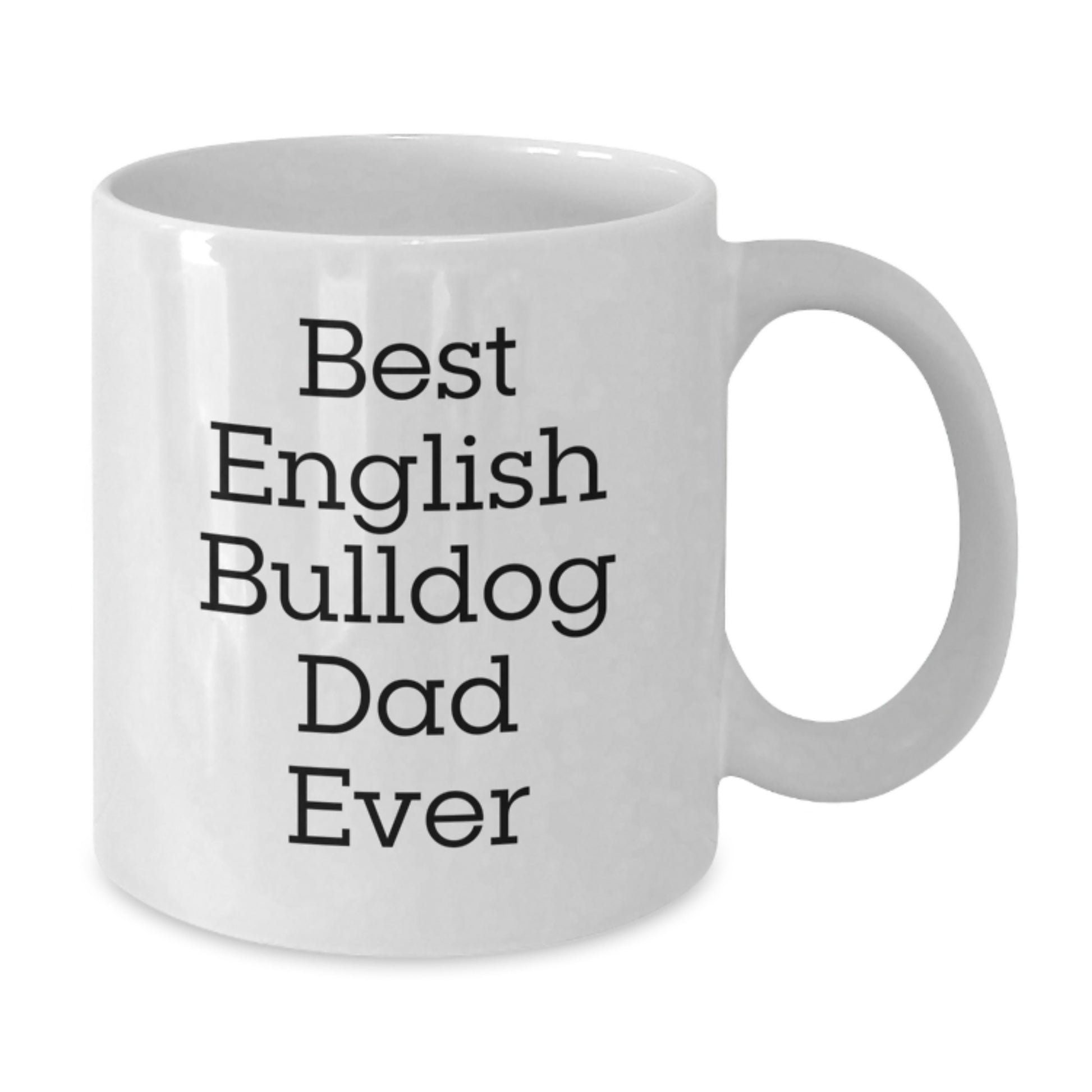 Funny English Bulldog Dad Gifts for Him, White Coffee Mug Best Dad Ever Valentine's Unique - Additional