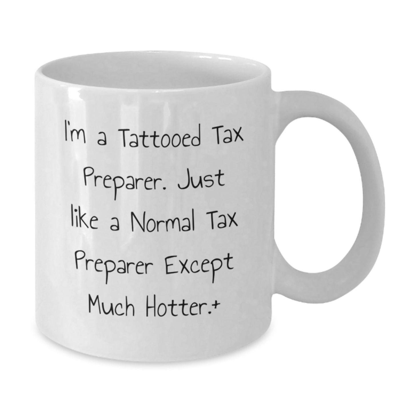 Funny Tax Preparer Gifts for Men from Friends, White Coffee Mug with Tattooed Tax Preparer Quote, Christmas Unique Presents - Additional