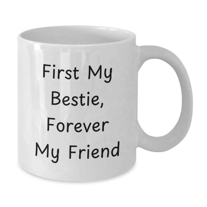 Funny Bestie Gifts for Women from Friends, White Coffee Mug with 'First My Bestie, Forever My Friend' Quote, Perfect for Christmas Unique Gifts - Additional