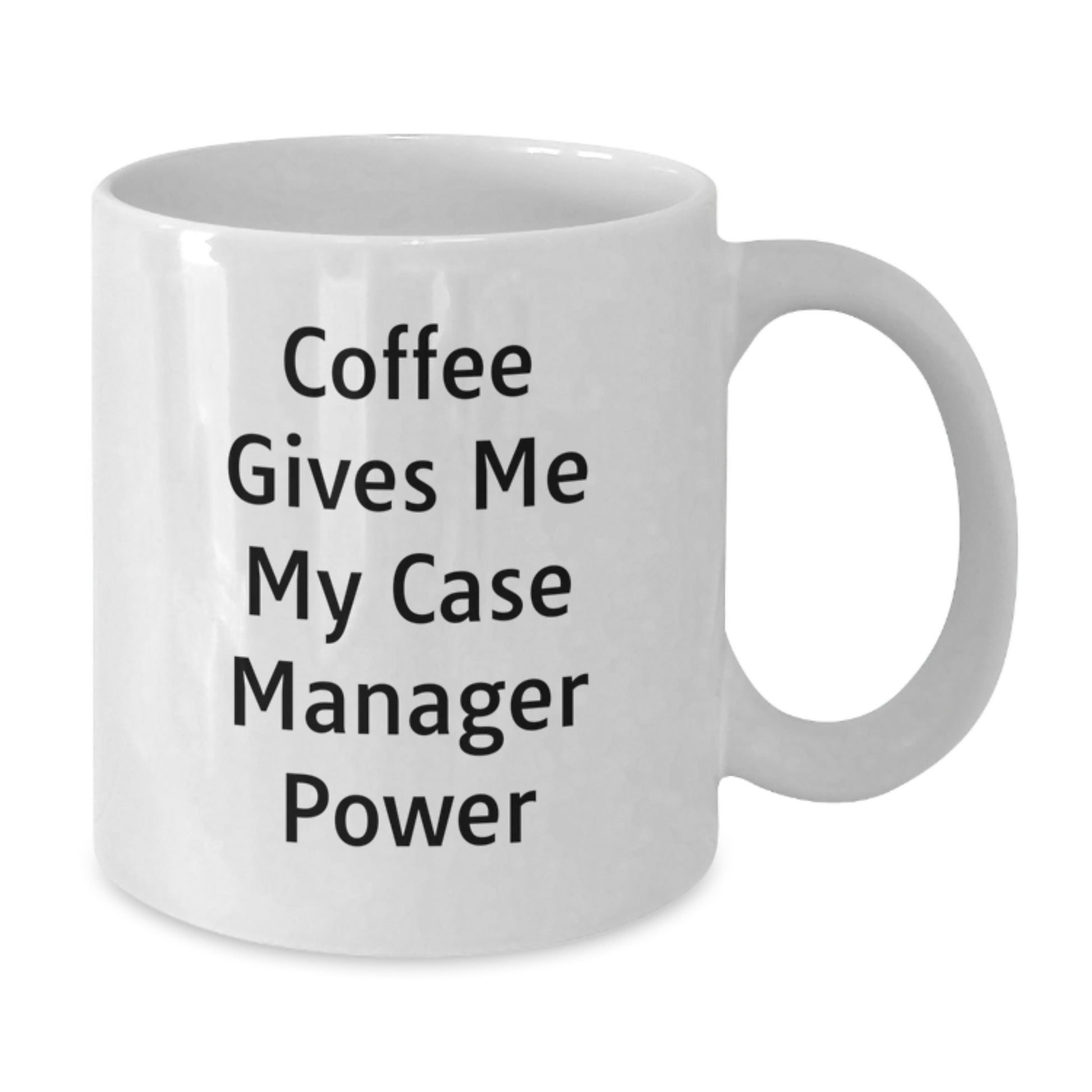 Funny Case Manager Gifts for Him from Friends, Coffee Gives Me My Case Manager Power White Coffee Mug, Christmas Unique Gifts - Additional