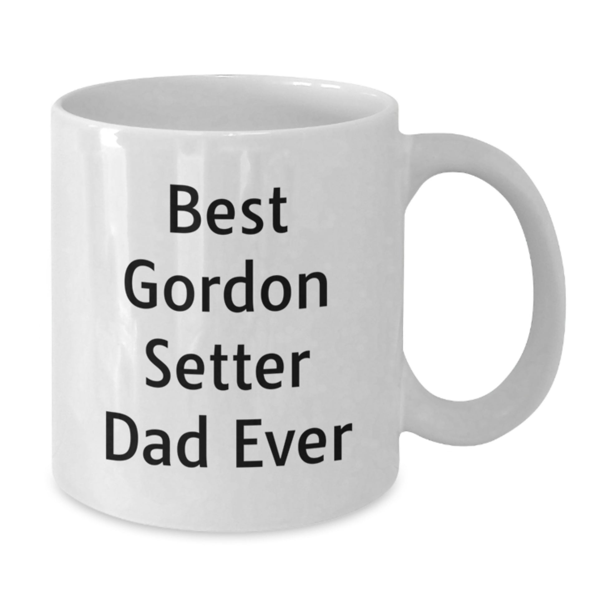 Funny Gordon Setter Dog Gifts for Men - 'Best Gordon Setter Dad Ever' White Coffee Mug, Graduation Unique Gifts from Men to Friends - Additional
