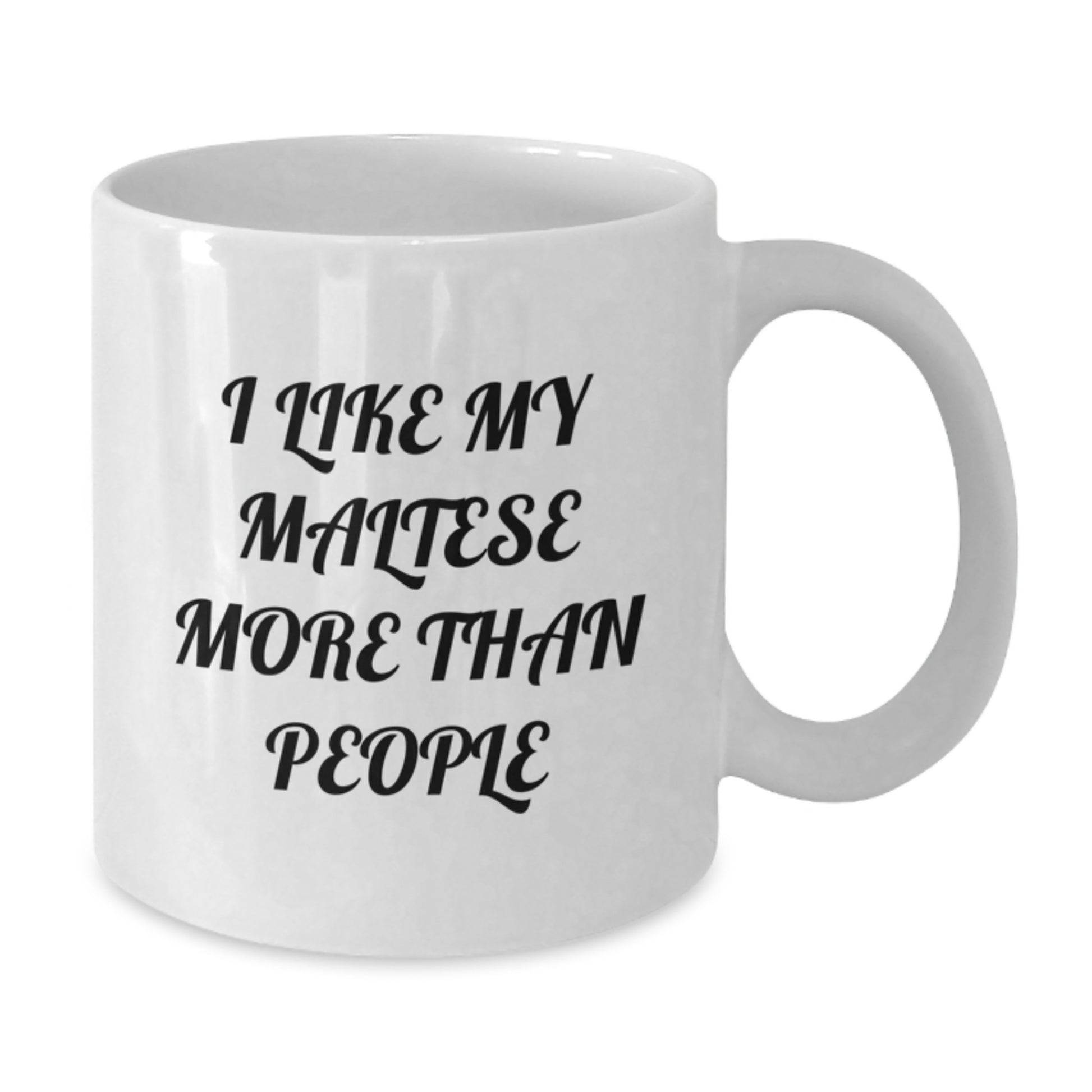 Maltese Dog Lovers Funny Coffee Mug Gifts from Friends for Birthday, 'I Like My Maltese More Than People', 11oz or 15oz White Ceramic Mug - Additional