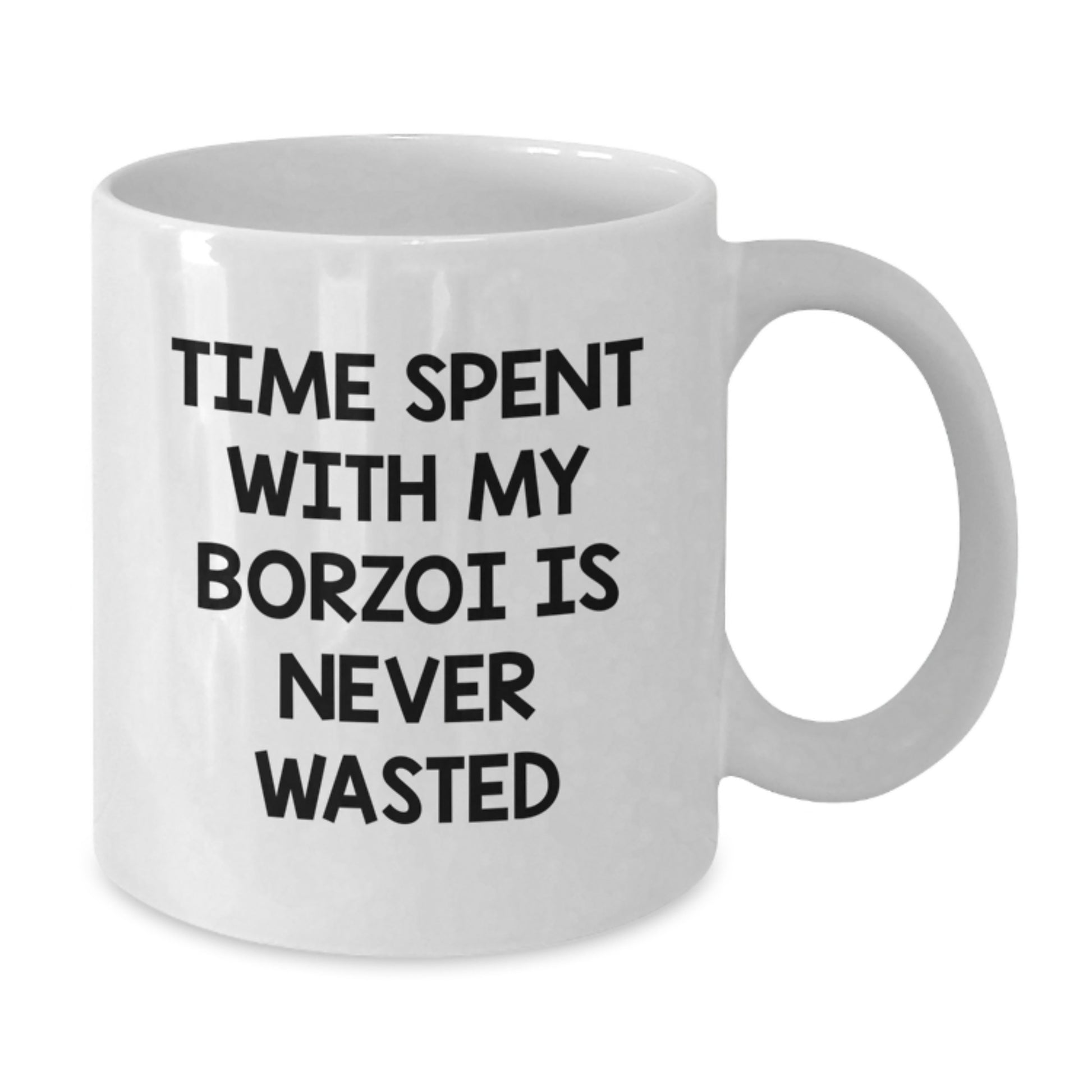 Funny Borzoi Dog Gifts from Men to Friends - Time Spent With My Borzoi Is Never Wasted White Coffee Mug, Birthday Unique Gifts for Borzoi Dog Lovers - Additional