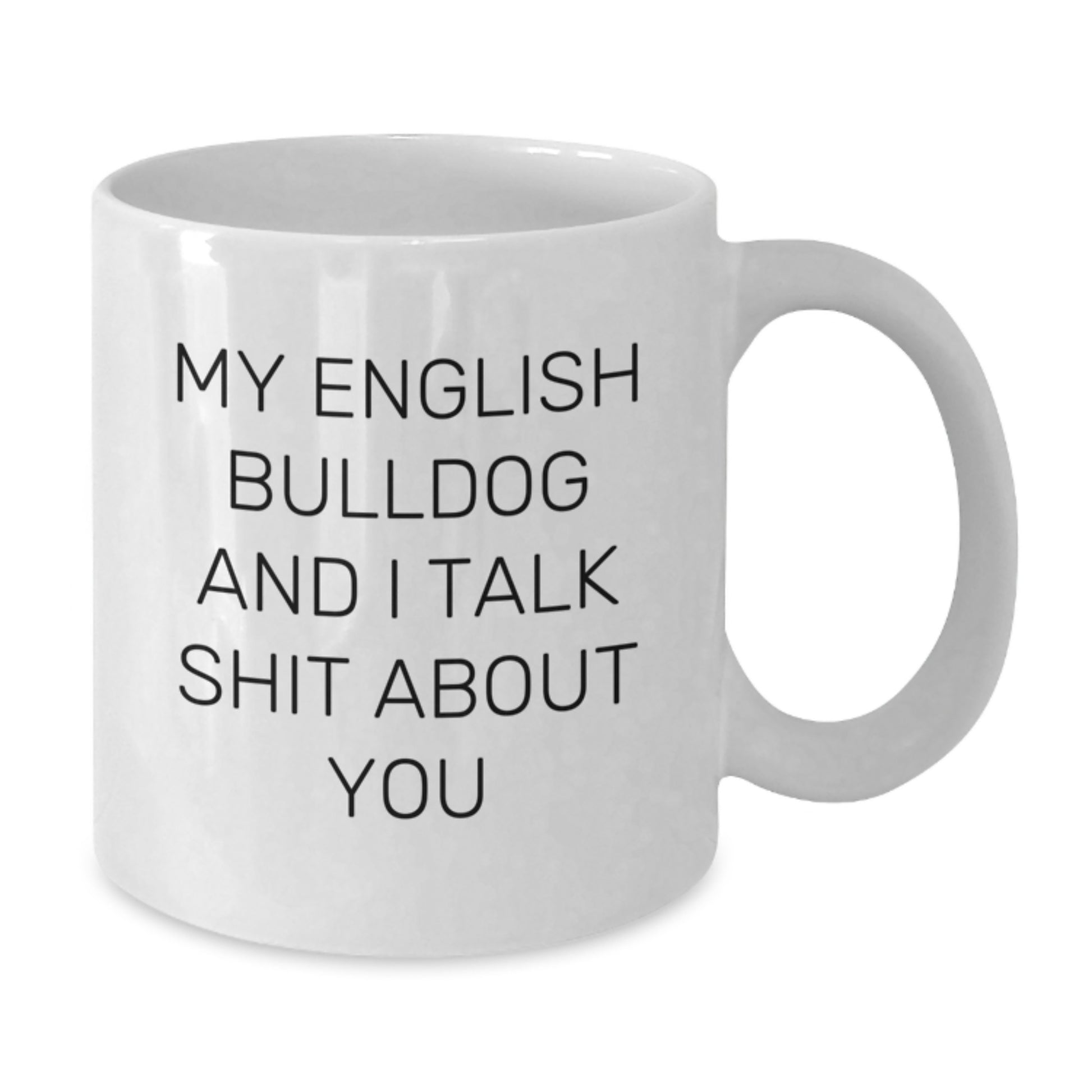 Funny English Bulldog White Coffee Mug - Gifts for English Bulldog Lovers from Friends on Valentine's - Additional