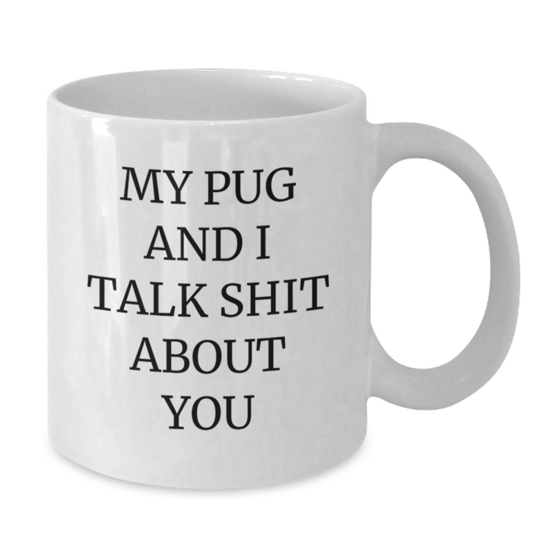 Funny Pug Dog White Coffee Mugs Gifts for Pug Lovers from Friends, Perfect Unique Valentine's Unique Gifts for Family - Additional