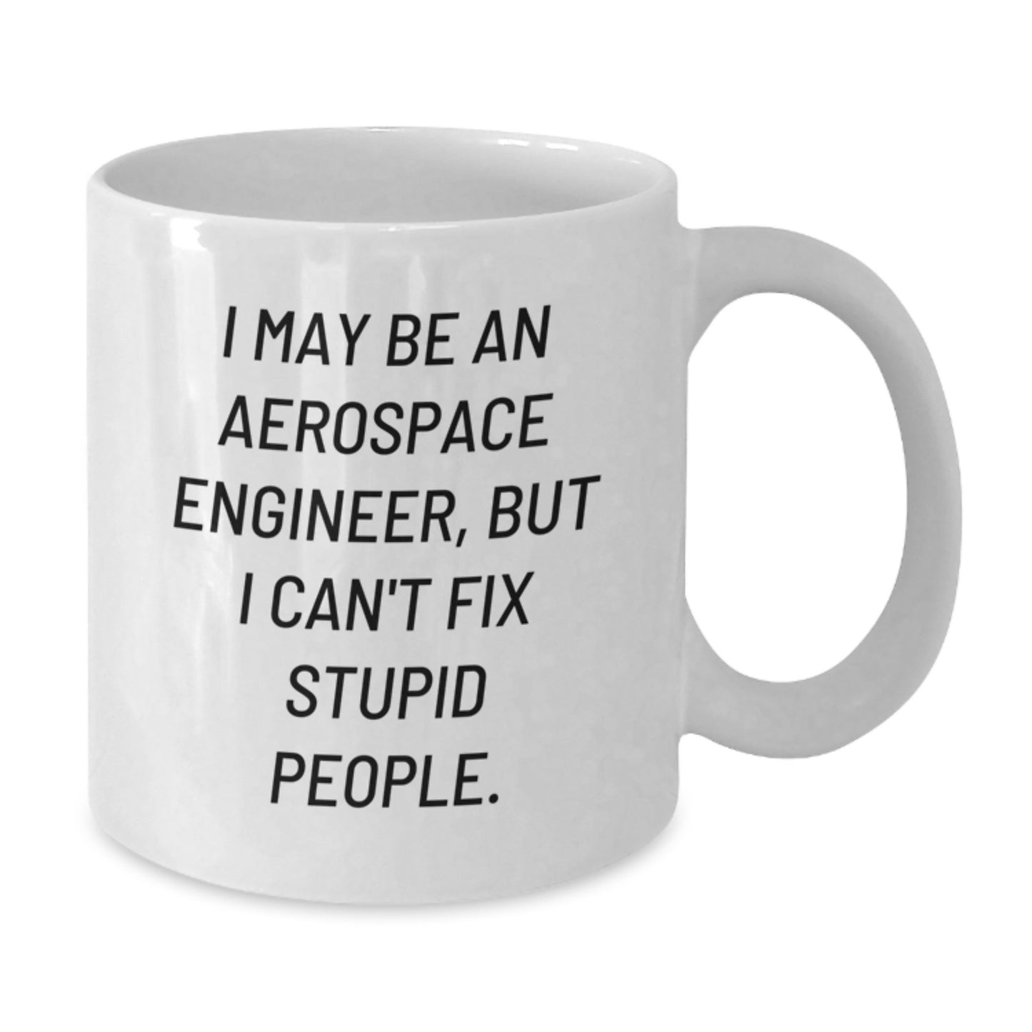 Funny Aerospace Engineer Gifts, White Coffee Mugs for Valentine's - Gifts from Friends to Aerospace Engineer Men - Additional