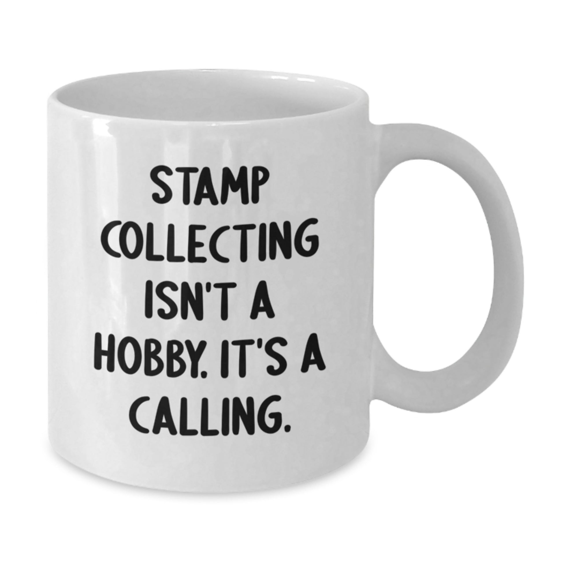Funny Quote White Coffee Mug for Stamp Collecting Enthusiasts, Gifts from Friends to Friends, Unique Christmas Unique Gifts for Stamp Collecting, 'Stamp Collecting Isn't A Hobby. It's A Calling.' - Additional