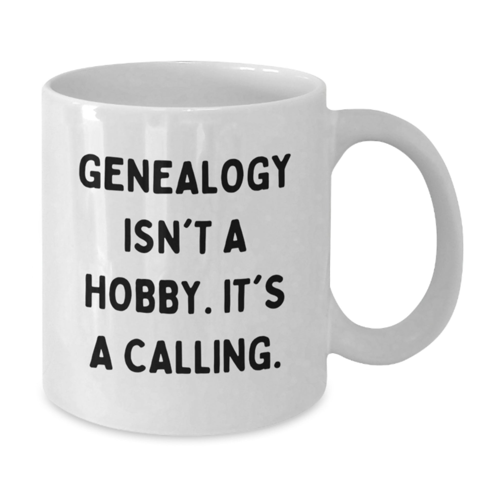 Genealogy Gifts White Coffee Mug, Funny Quote 'Genealogy Isn't A Hobby. It's A Calling.,' from Family to Genealogy Lovers, Unique Christmas Unique Gifts - Additional
