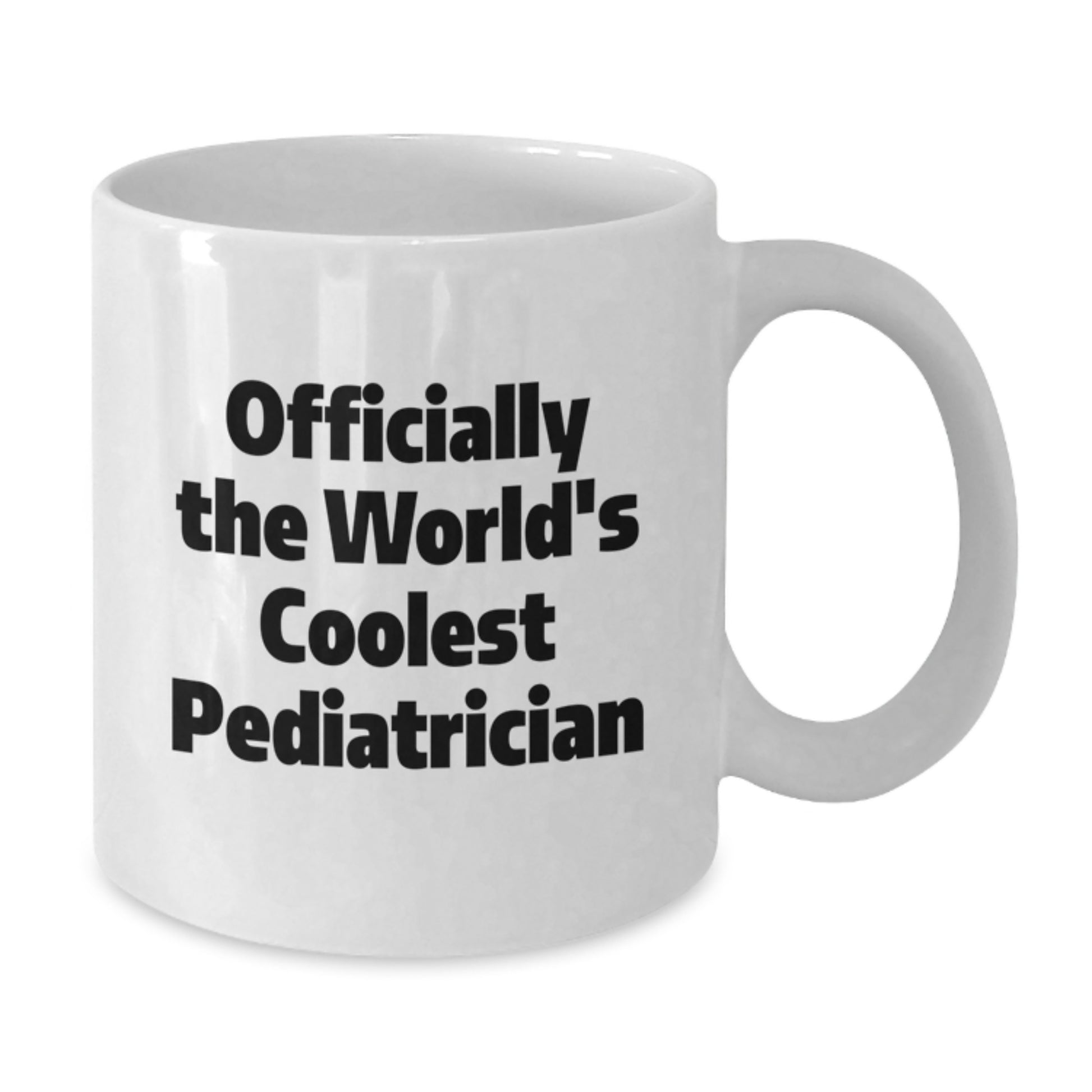 Funny Gifts from Friends for the World's Coolest Pediatrician - Official Quote - White Coffee Mug for Christmas, Unique, Funny, Pediatrician Gift Ideas - Additional