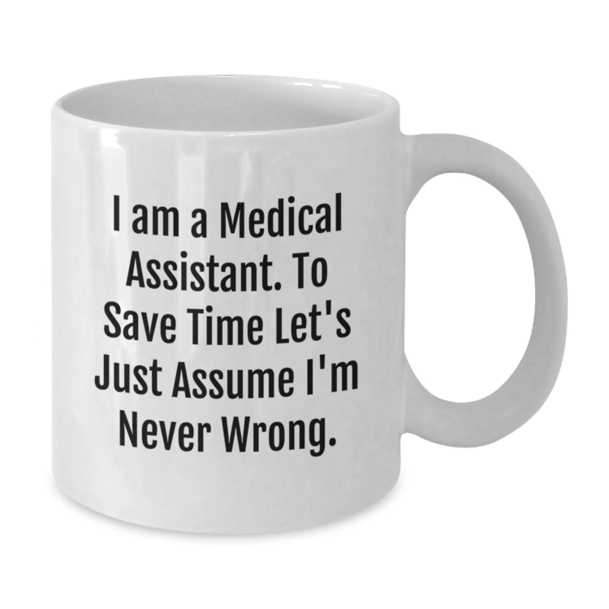 Funny Medical Assistant Gifts for Coworkers - White Coffee Mug - Perfect I Am A Medical Assistant Quote Christmas Unique Gifts from Friends - Additional