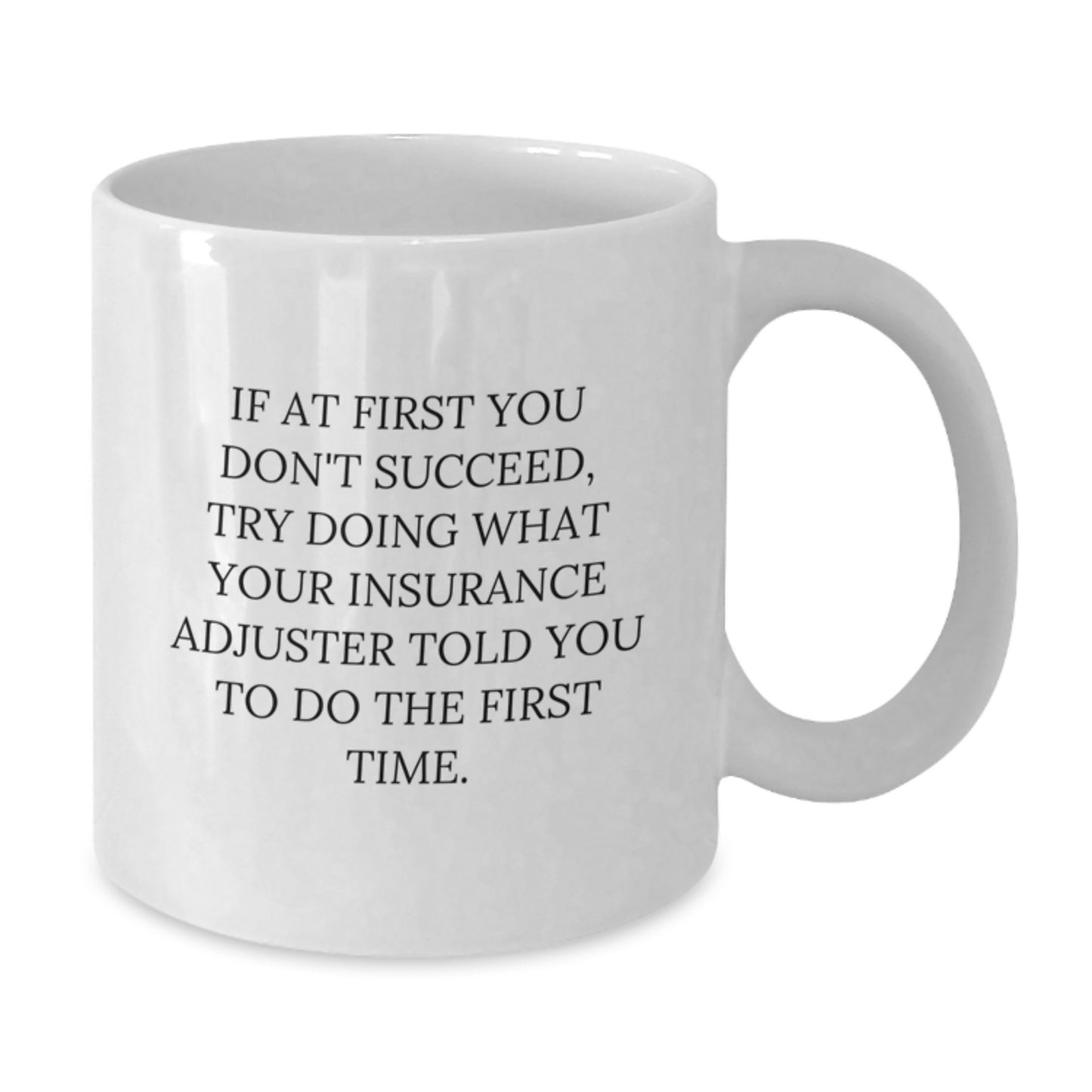 Funny Gifts from Friends to Insurance Adjuster, White Coffee Mug with Humorous Insurance Adjuster Quote, Christmas Unique Presents for Insurance Adjuster - Additional