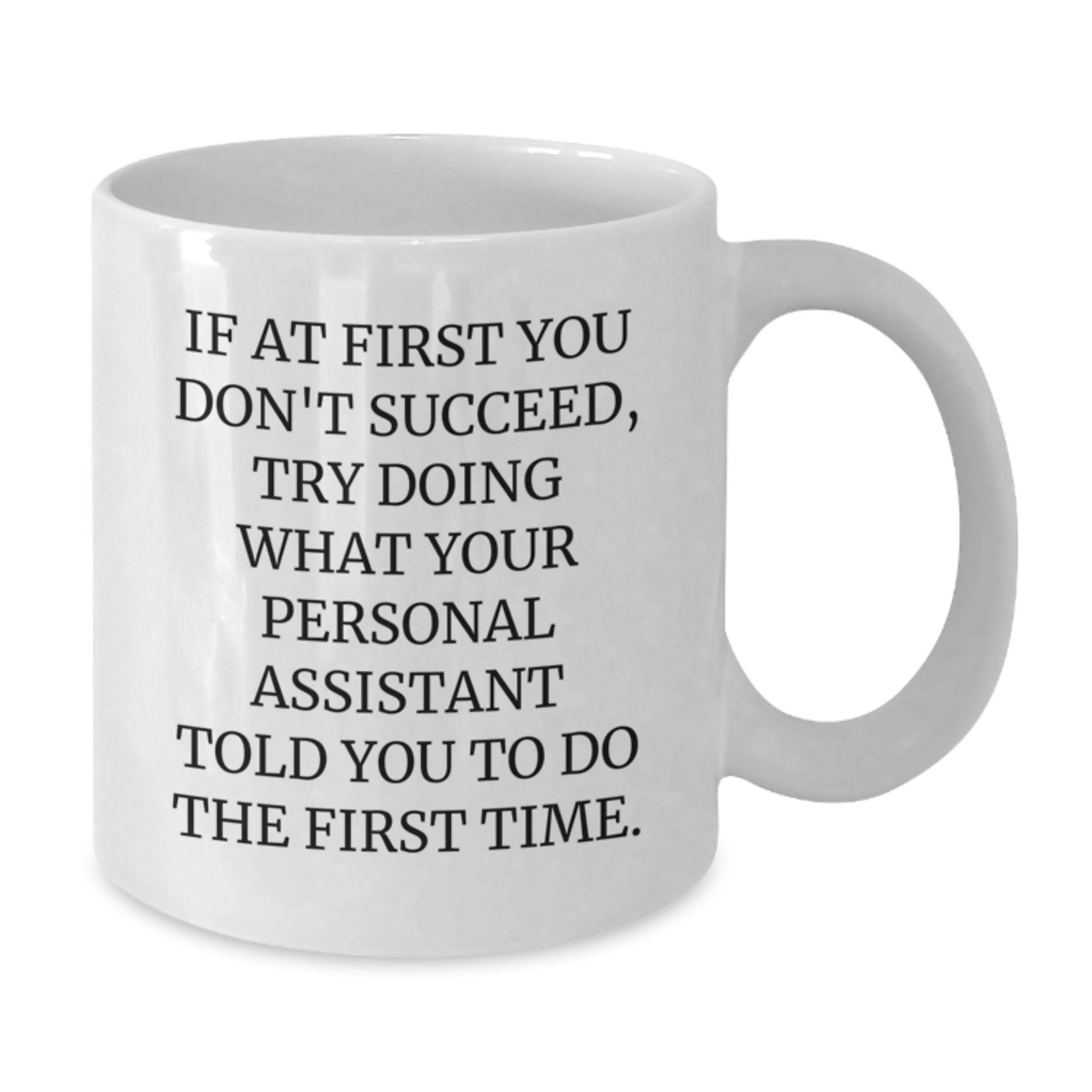 Funny Personal Assistant Gifts from Friends, White Coffee Mug for Men or Women, Inspirational Quote about Doing Things Right, Christmas Unique Gifts - Additional