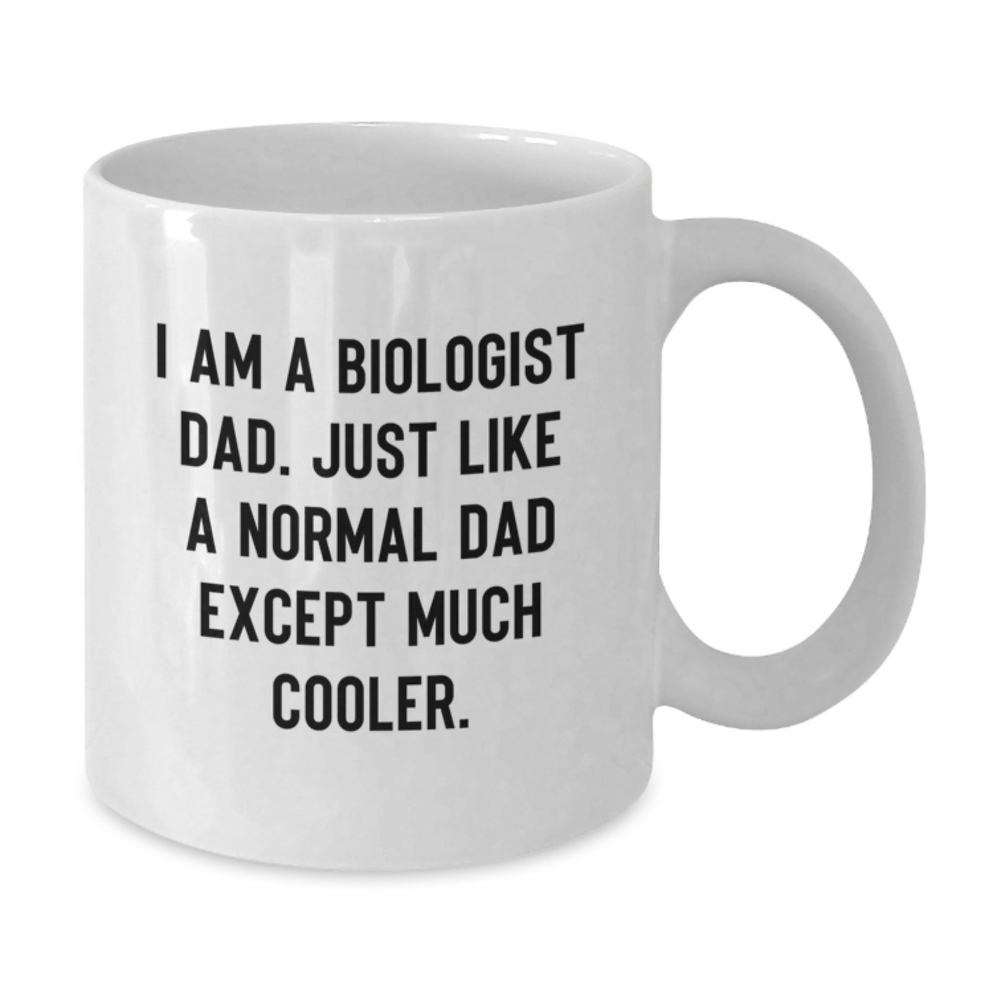 Funny Biologist Gifts from Men, White Coffee Mug for Biologist Dad, Christmas Unique Gifts - Additional