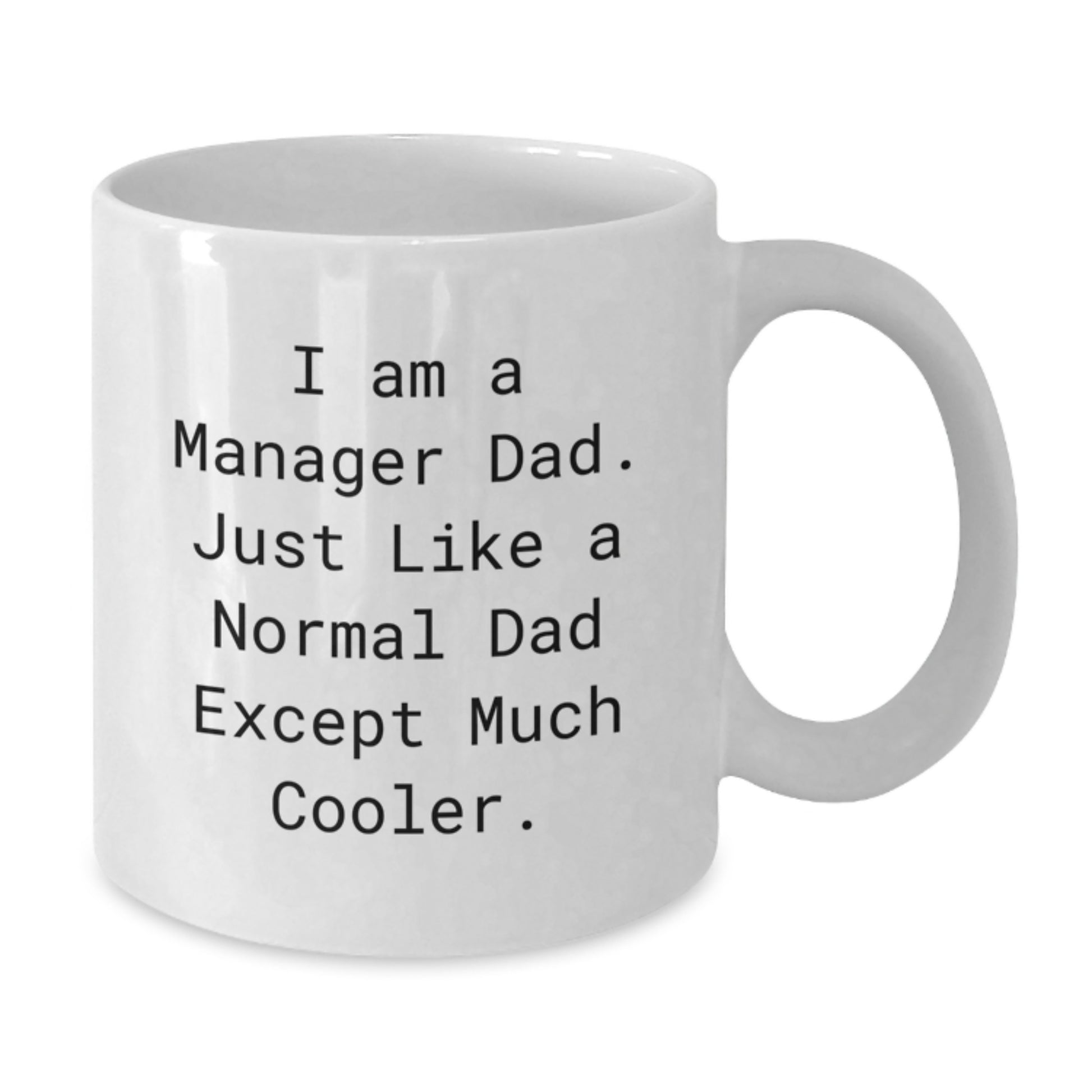 Funny Manager Gifts from Dad, Christmas Unique Manager Mug, White Coffee Mug I Am A 'Manager Dad' - Additional