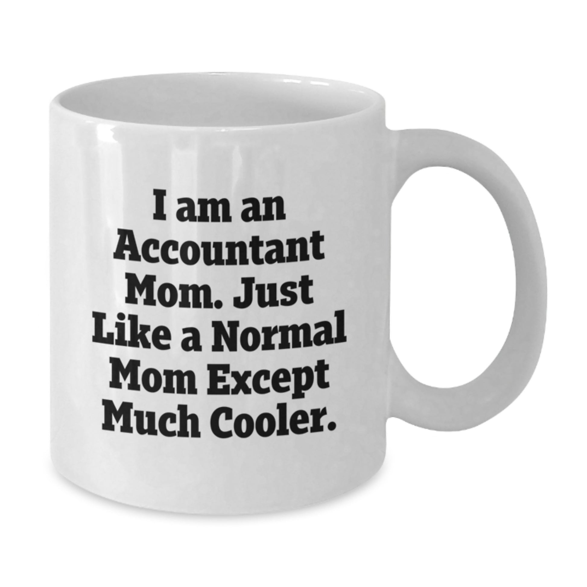 Accountant Mom Funny White Coffee Mugs Gifts from Family for Christmas - Additional