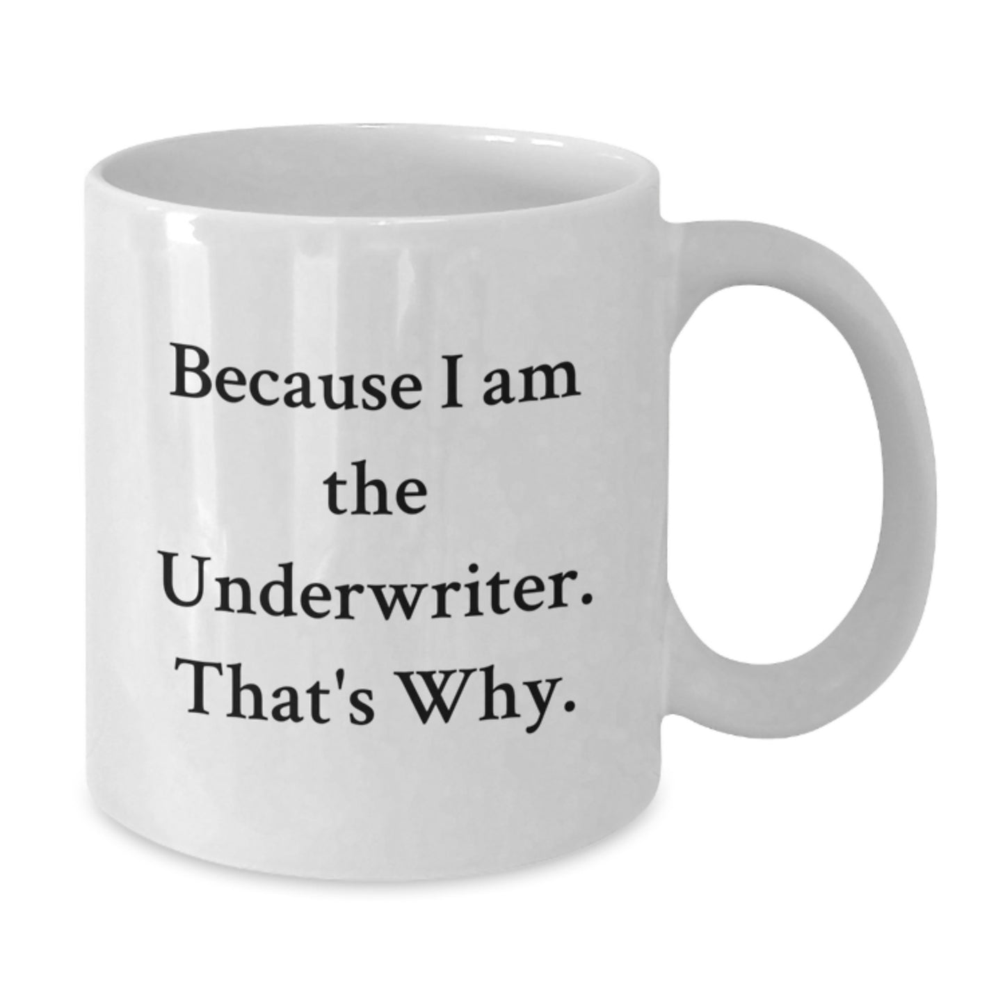 Underwriter White Coffee Mug Funny Gift Underwriter Underwriter Gifts from Men to Underwriter for Christmas - Additional