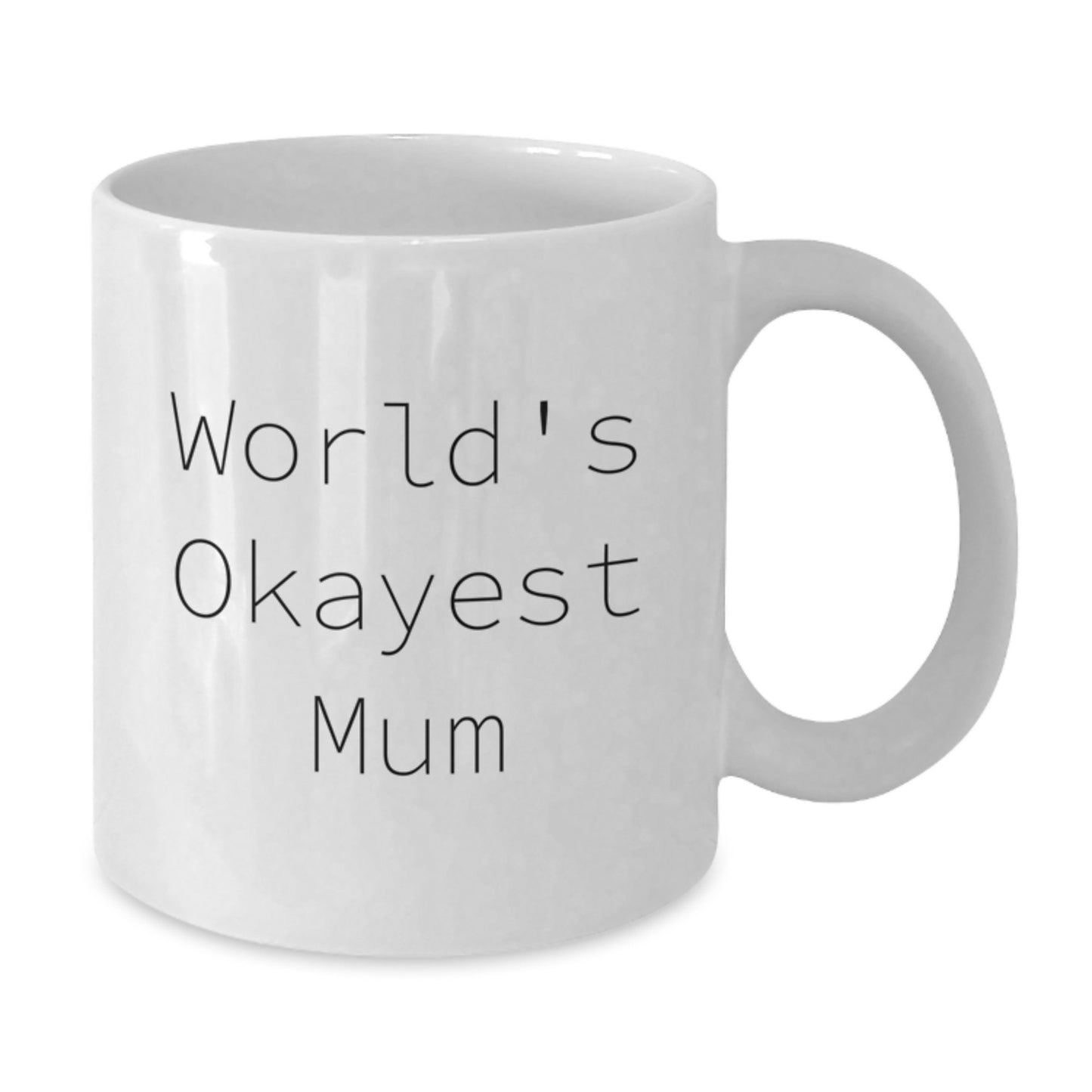 Funny Christmas Unique Gifts for Mum, The World's Okayest Mum Quote White Coffee Mug, Gifts from Family to Mum - Additional