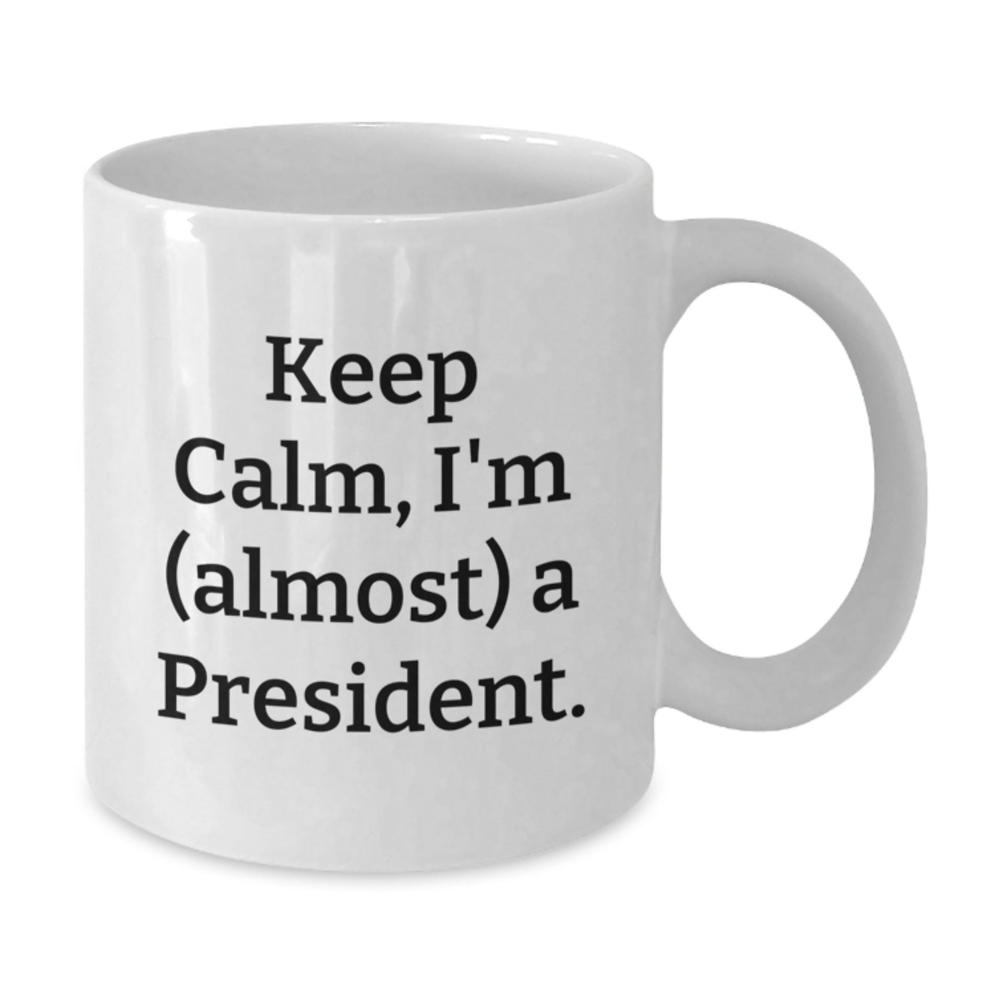 Funny Gifts for President, Keep Calm White Coffee Mug with Christmas Unique Presents, Gifts from Friends for Him - Additional
