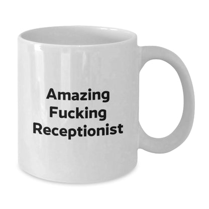 Funny Christmas Unique Gift for Receptionist - Amazing White Coffee Mug, Perfect for Her Office, Unique Present from Friends or Coworkers - Additional