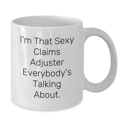 Funny Claims Adjuster White Coffee Mug Gifts from Men Friends to Claims Adjuster, Perfect Unique Christmas Unique Gift for Men Women Claims Adjuster - Additional