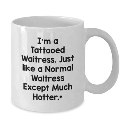 Funny Waitress Gifts - White Coffee Mug for Waitress Friends, Unique Christmas Unique Gifts from Men to Waitress - Additional