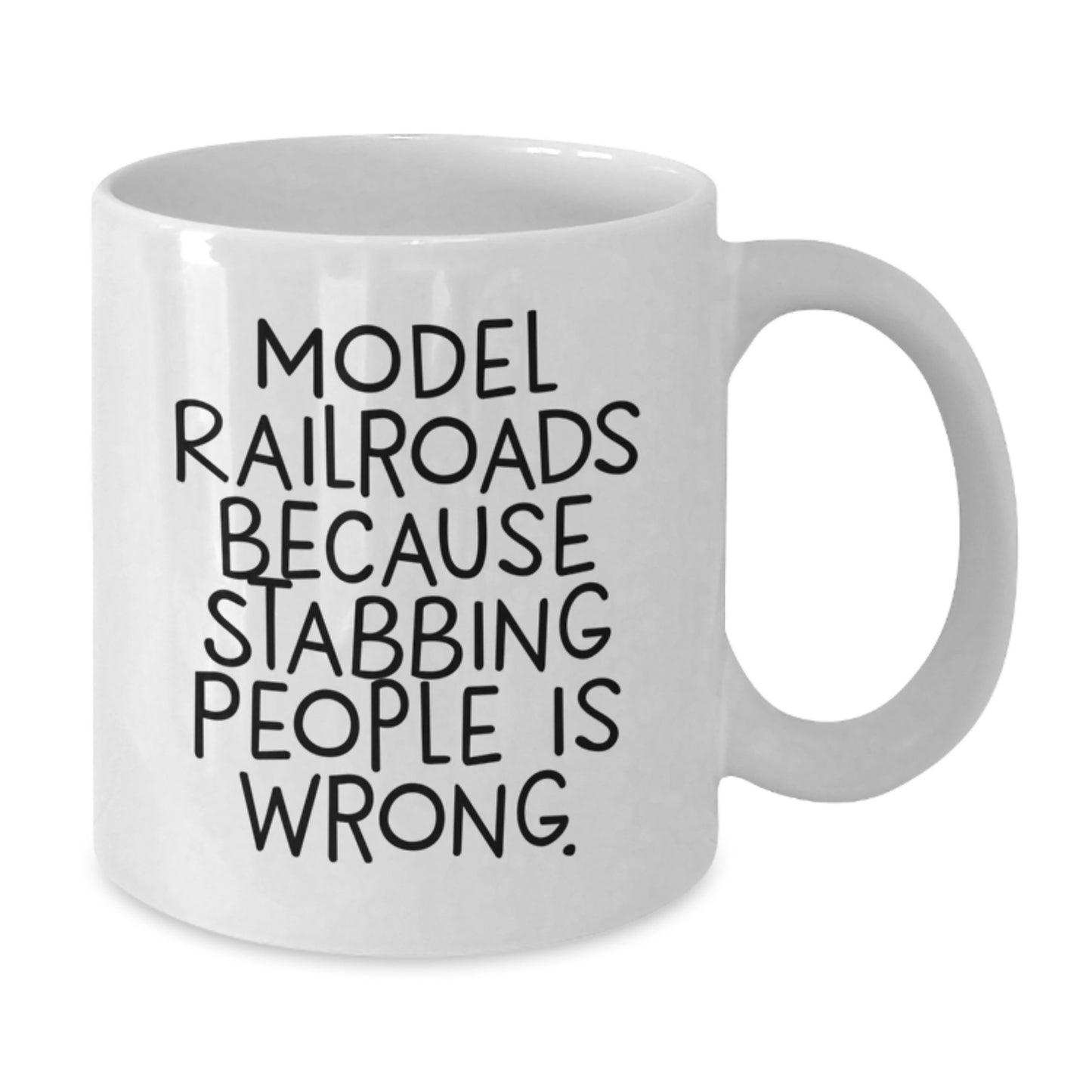 Funny Model Railroads Gifts for Men from Family - White Coffee Mug with 'Model Railroads Because Stabbing People Is Wrong.' Quote for Christmas Unique Gifts - Additional