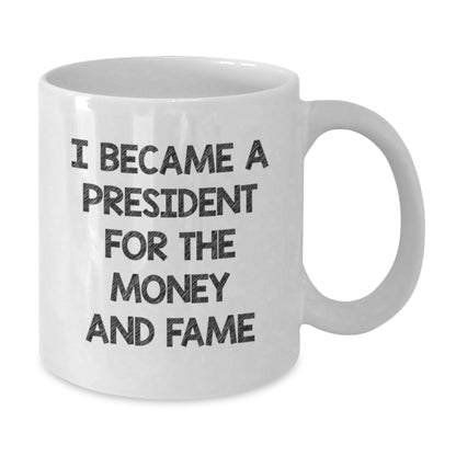 Funny President White Coffee Mug Gifts from Men or Women to President on Christmas Unique - Additional