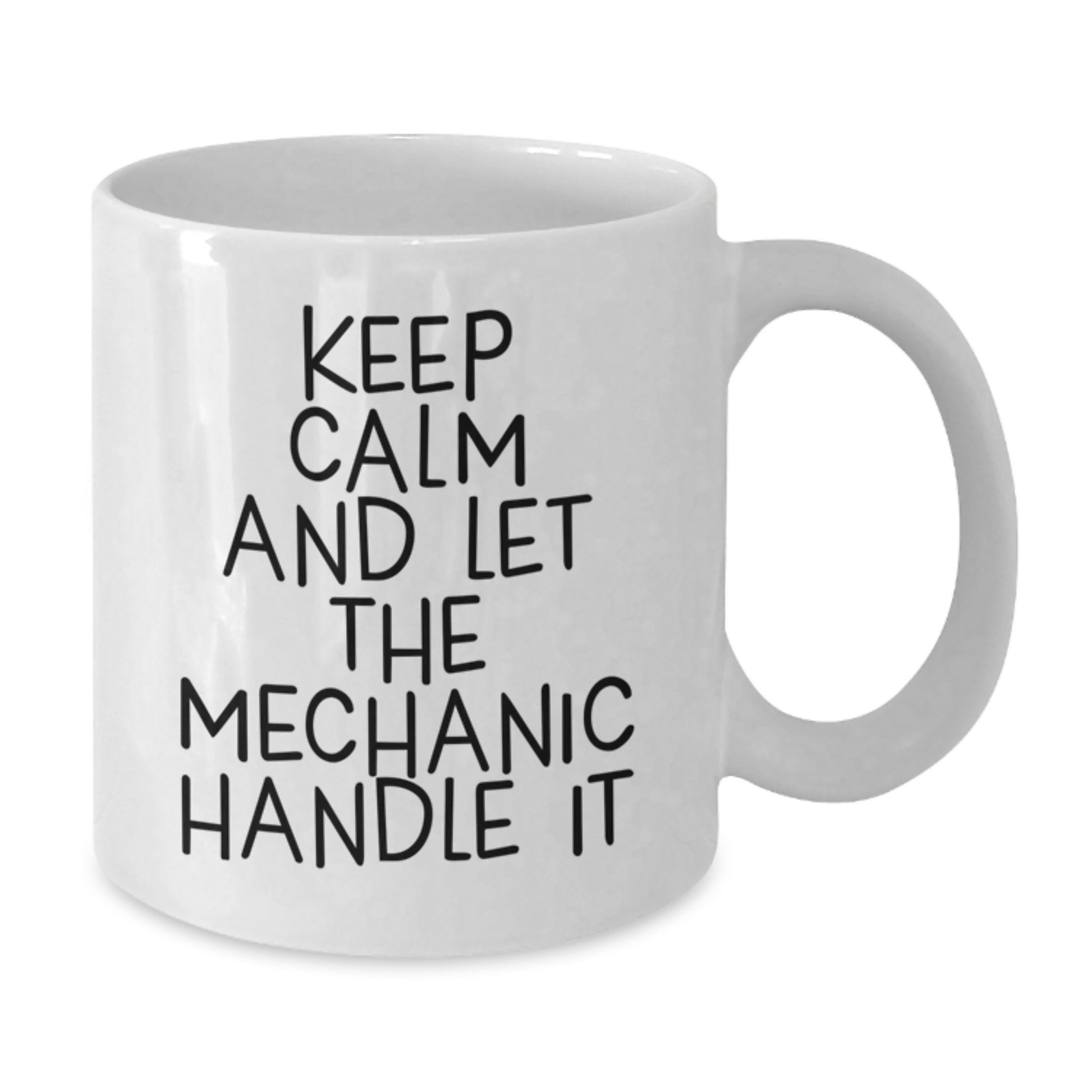 Funny Mechanic White Coffee Mug Gifts from Family and Friends for Christmas - Keep 'Calm' Let Mechanic Handle It - Additional
