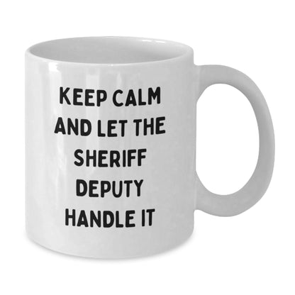 Funny Sheriff Deputy Gifts from Friends for Men - White Coffee Mug - Additional