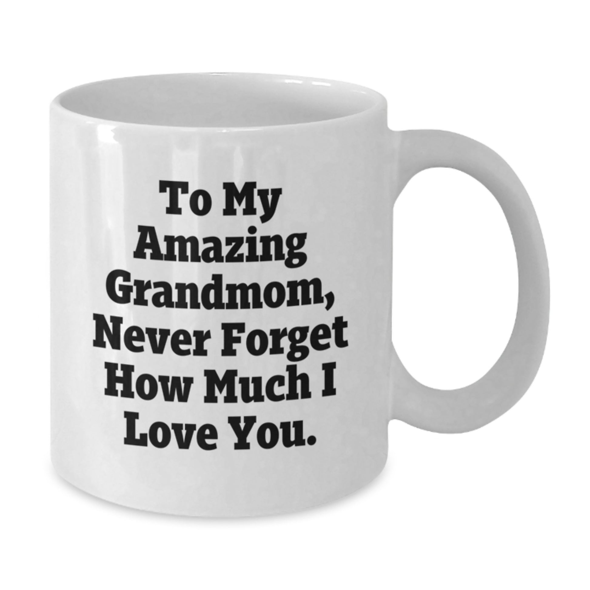 Unique Grandmom Gifts from Men, Funny White Coffee Mugs for Grandmom, Never Forget How Much I Love You, Christmas Unique Gifts - Additional