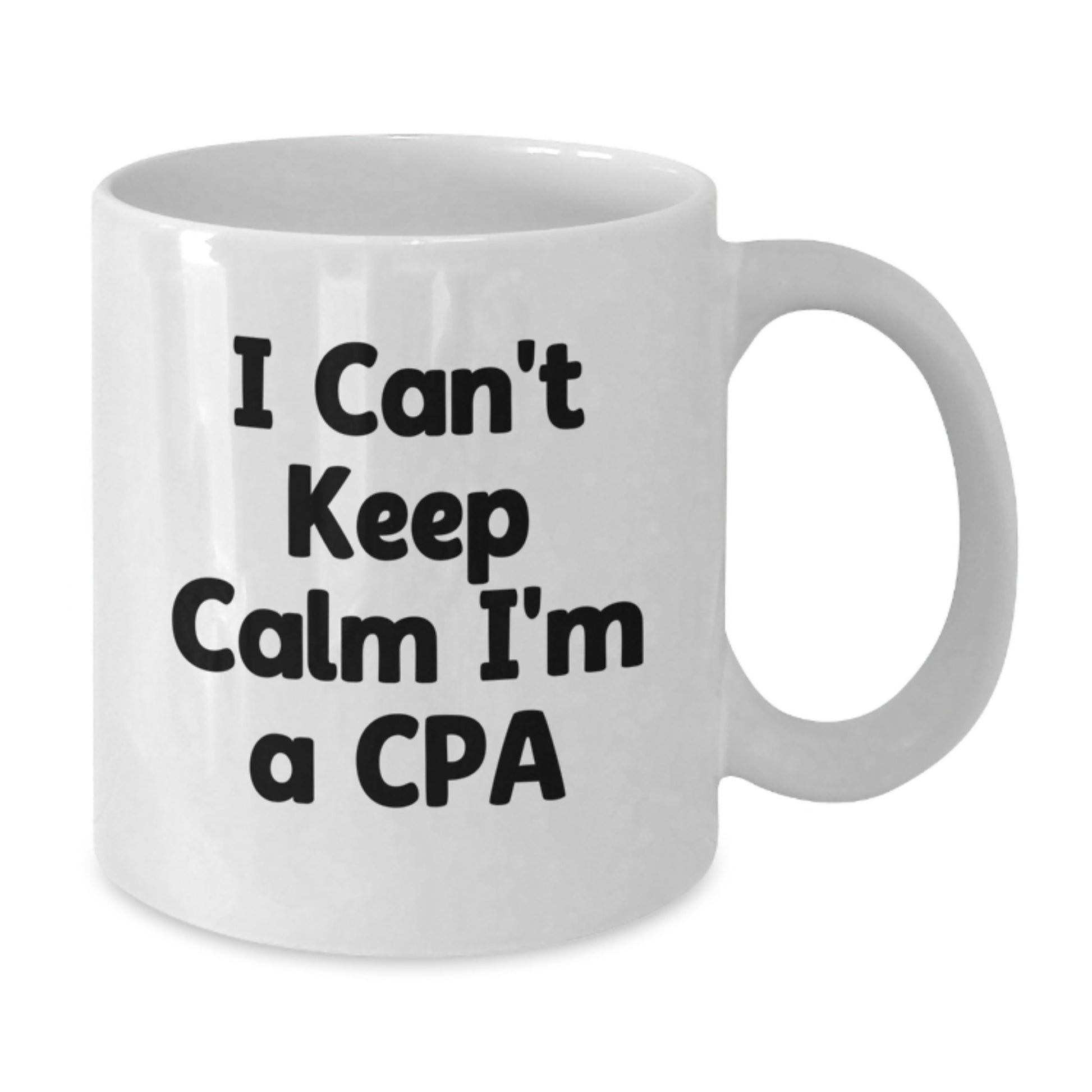 Funny CPA Gifts, I Can't Keep Calm I'm A Cpa White Coffee Mug for Christmas, Ideal Gift for CPA Friends - Additional