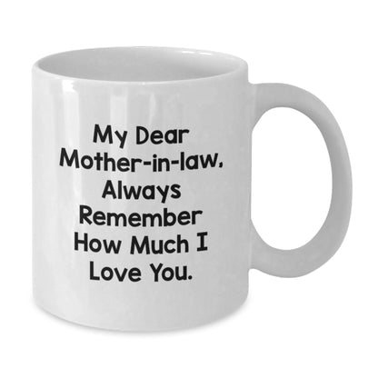 Funny Mom-in-law Gifts for Her - White Coffee Mug 'Always Remember I Love You' - Gifts from Family for Christmas - Additional