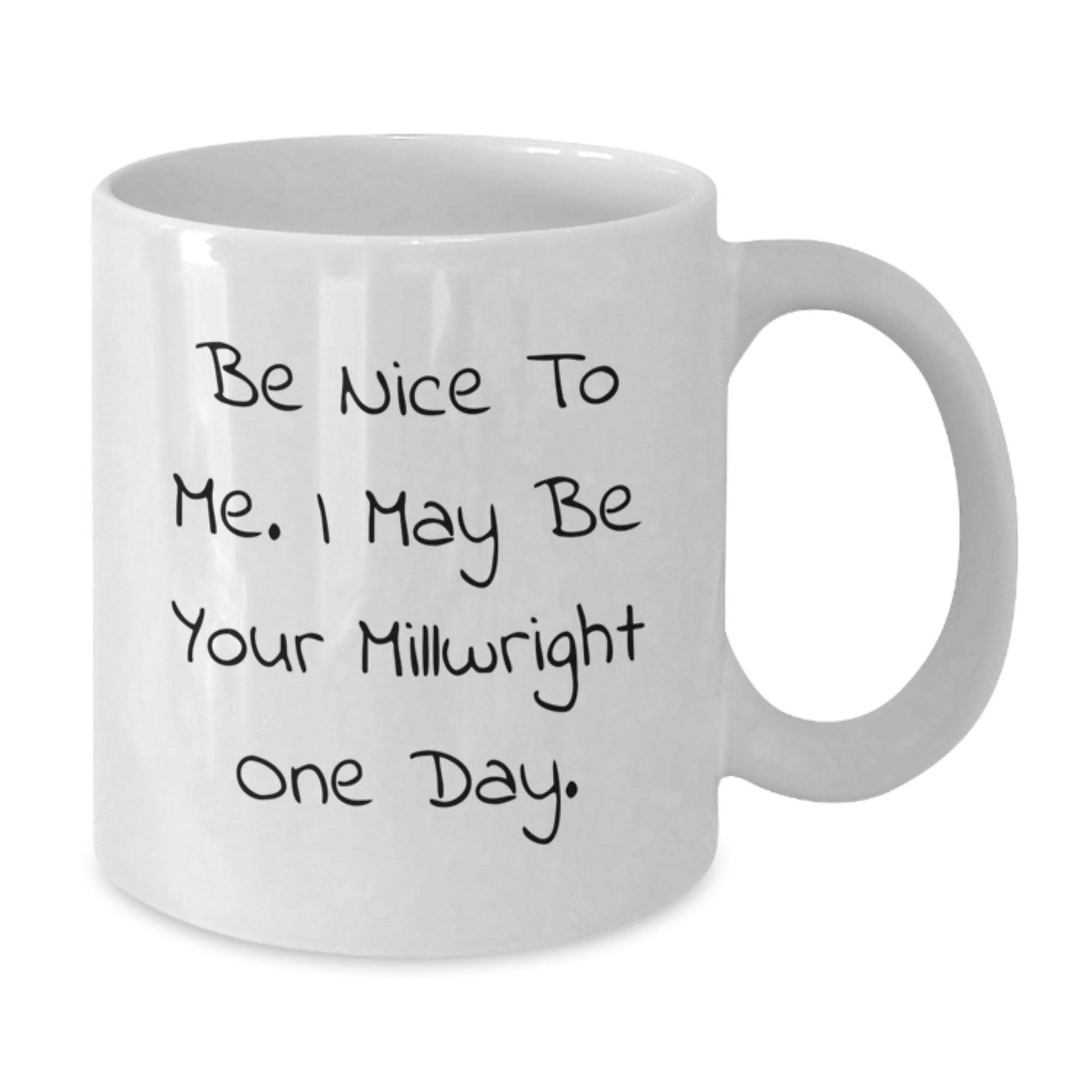 Funny Millwright Gifts, White Coffee Mugs with Inspirational Quote for Men, Unique Christmas Memorable Presents from Friends to Family - Additional