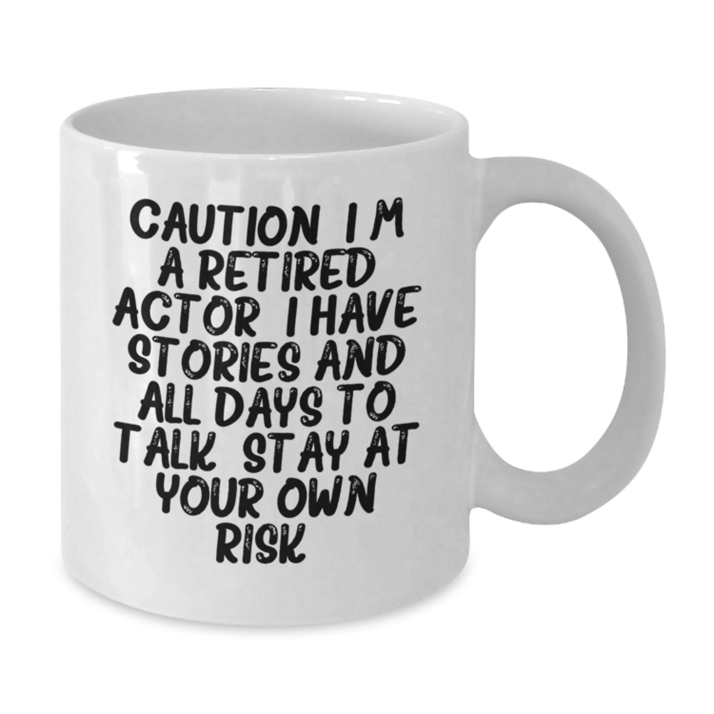 Funny Actor Gifts, Unique White Coffee Mugs for Actor Lover, Caution: I'm A Retired Actor. I Have Stories And All Days To Talk. Stay At Your Own Risk! - Additional