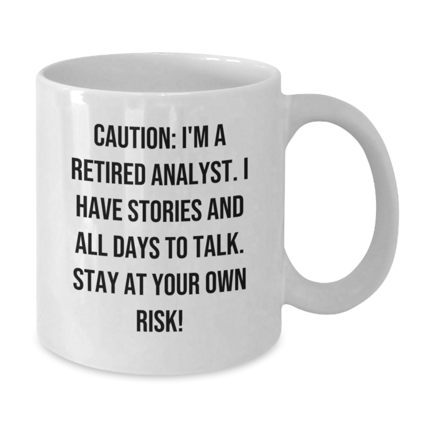 Funny Analyst Gifts, White Coffee Mug for Men, Unique Christmas Unique Gifts from Friends, Cozy Mug for Retired Analyst 'I Have Stories And All Days To Talk' - Additional