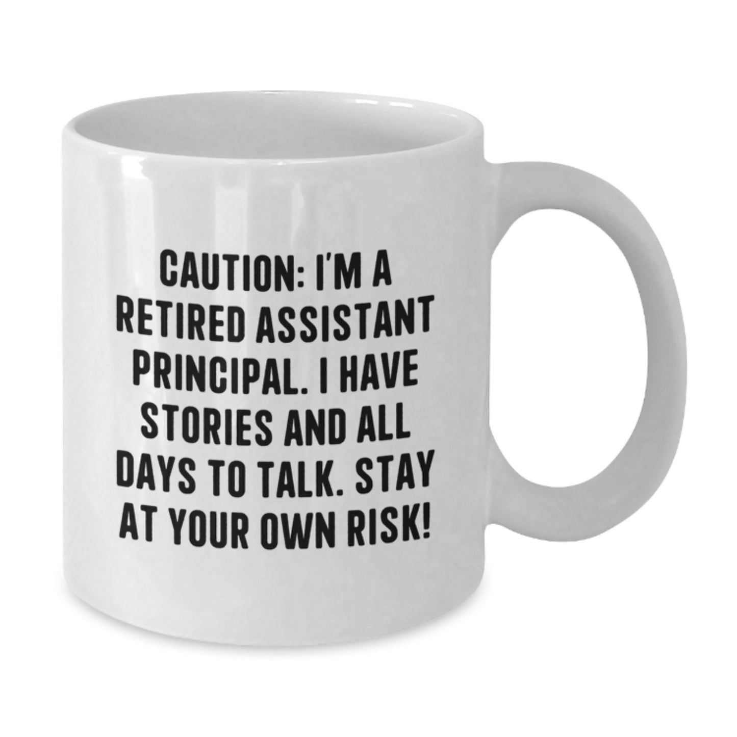 Funny Gifts from Friends, Assistant Principal Humor, White Coffee Mug - 'I Have Stories And All Days To Talk' Christmas Unique Gifts for Assistant Principal - Gifts for Assistant Principals - Additional