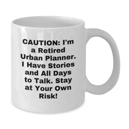 Funny Urban Planner Gifts for Friends and Family, White Coffee Mug, Caution: I'm A Retired Urban Planner, Gifts from Friends and Family - Additional